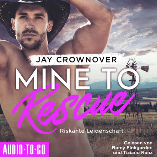 Hoerbuch Mine to Rescue - Riskante Leidenschaft - Getaway-Romance-Reihe, Band 2 - Jay Crownover - Romy Finkgarden
