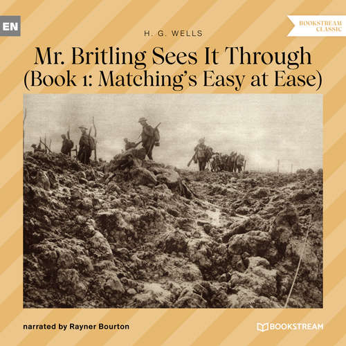 Audiobook Mr. Britling Sees It Through - Book 1: Matching's Easy at Ease - H. G. Wells - Rayner Bourton