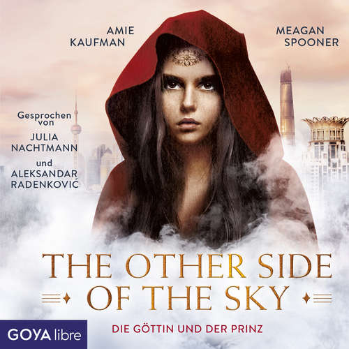 Hoerbuch The other side of the sky. Die Göttin und der Prinz [Band 1 (Ungekürzt)] - Amie Kaufman - Julia Nachtmann