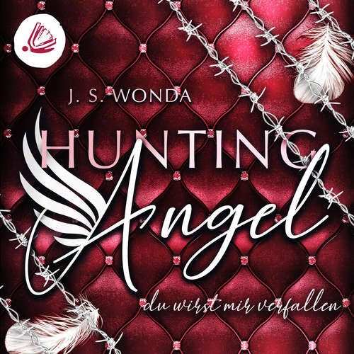 Hoerbuch Hunting Angel. Du wirst mir verfallen - J. S. Wonda - Fanny Bechert