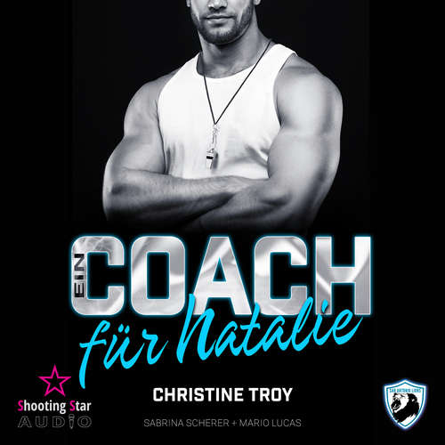 Hoerbuch Ein Coach für Natalie - San Antonio Lions, Band 9 - Christine Troy - Mario Lucas