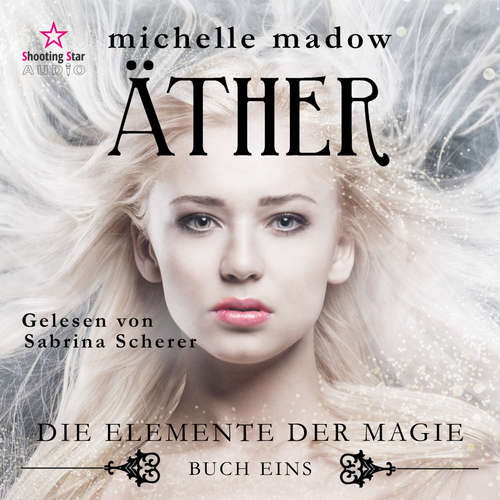 Hoerbuch Äther - Die Elemente der Magie, Band 1 - Michelle Madow - Sabrina Scherer