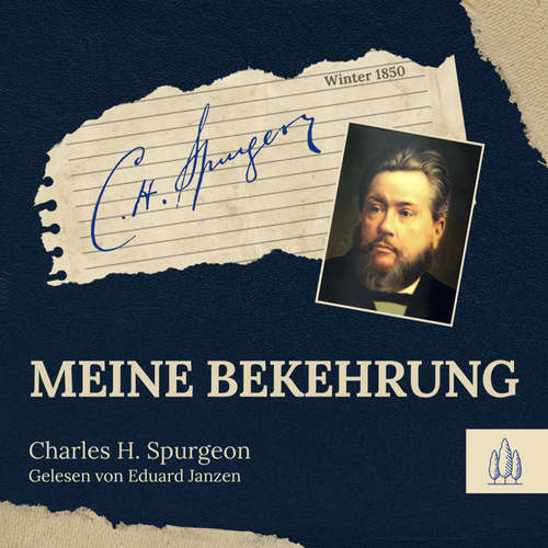 Hoerbuch Meine Bekehrung - Charles H. Spurgeon - Eduard Janzen