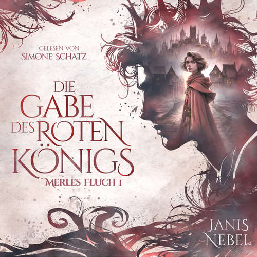 Hoerbuch Die Gabe des Roten Königs - Janis Nebel - Simone Schatz
