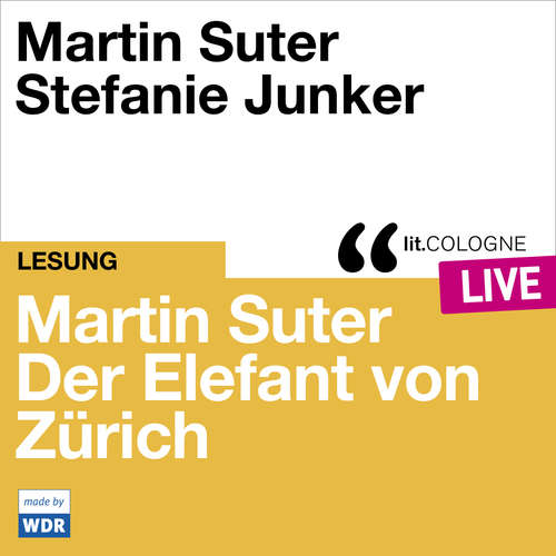 Hoerbuch Martin Suter - Der Elefant von Zürich - lit.COLOGNE live - Martin Suter - Stefanie Junker