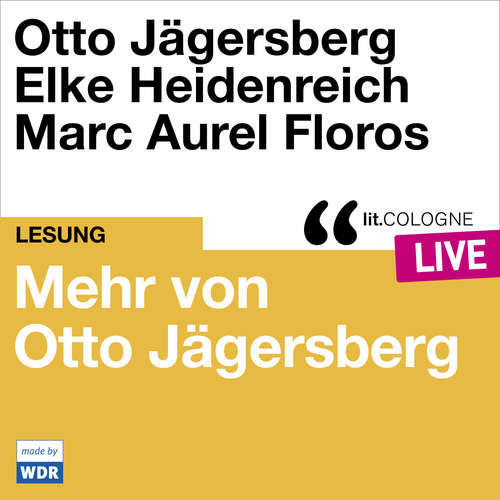 Hoerbuch Mehr von Otto Jägersberg - lit.COLOGNE live - Otto Jägersberg - Elke Heidenreich