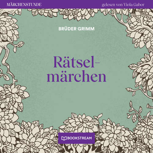 Hoerbuch Rätselmärchen - Märchenstunde, Folge 182 - Brüder Grimm - Viola Gabor