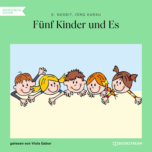 Hoerbuch Fünf Kinder und Es - E. Nesbit - Viola Gabor