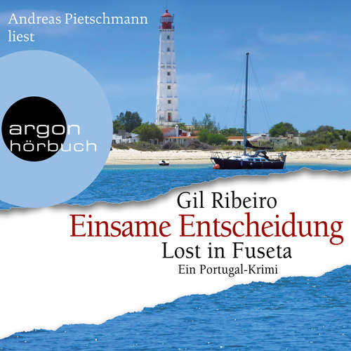 Hoerbuch Einsame Entscheidung - Lost in Fuseta - Leander Lost ermittelt, Band 5 - Gil Ribeiro - Andreas Pietschmann