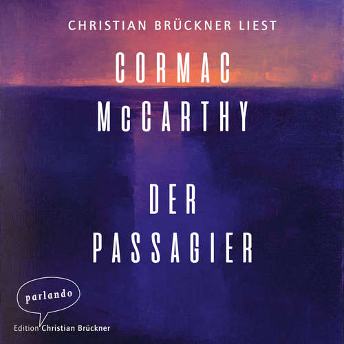 Hoerbuch Der Passagier - Cormac McCarthy - Christian Brückner