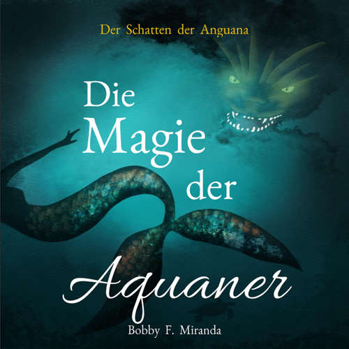Hoerbuch Der Schatten der Anguana - Bobby F. Miranda - Bobby F. Miranda