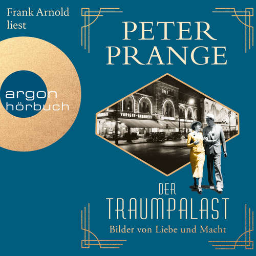 Hoerbuch Bilder von Liebe und Macht - Der Traumpalast, Band 2 - Peter Prange - Frank Arnold