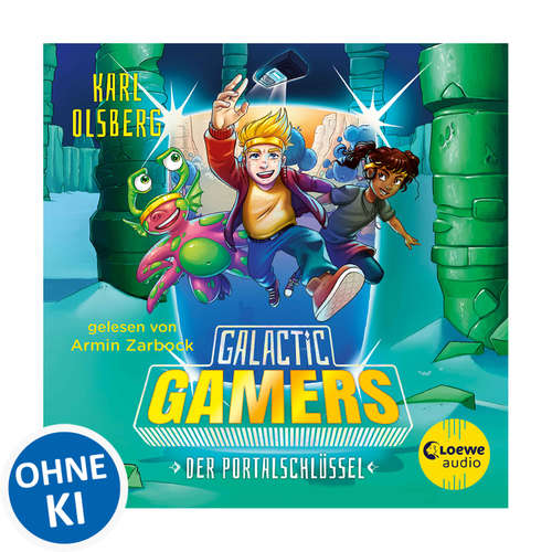 Hoerbuch Galactic Gamers (Band 3) - Der Portalschlüssel - Karl Olsberg - Armin Zarbock
