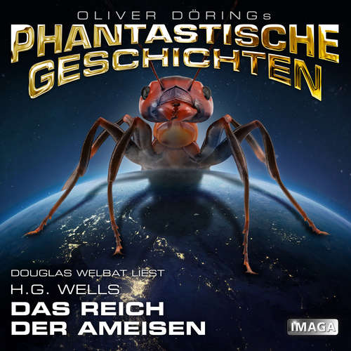 Hoerbuch Phantastische Geschichten, Das Reich der Ameisen - H.G. Wells - Douglas Welbat
