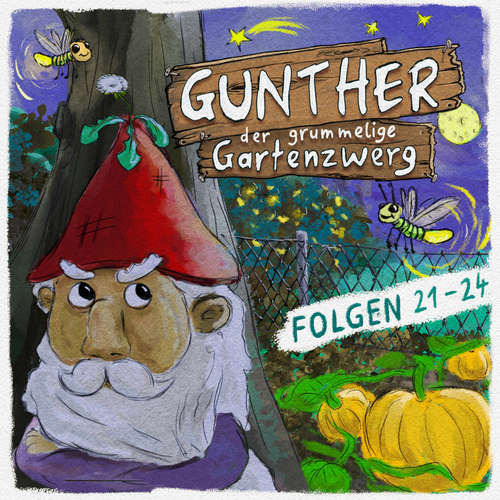 Hoerbuch Gunther, der grummelige Gartenzwerg, Gunther, der grummelige Gartenzwerg: Folge 21 - 24 - Sebastian Schwab - Sebastian Schwab
