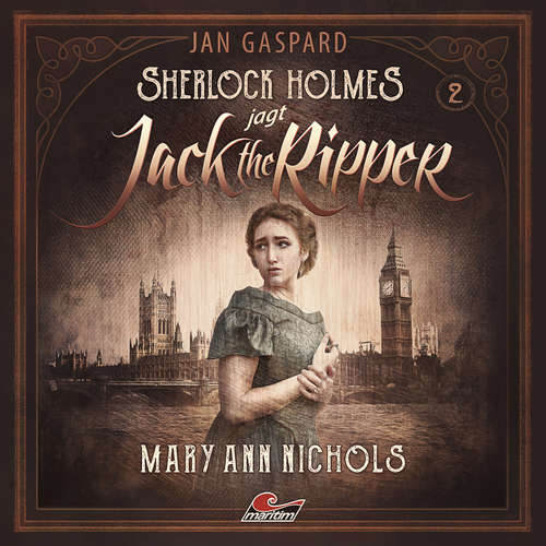 Hoerbuch Sherlock Holmes, Sherlock Holmes jagt Jack the Ripper, Folge 2: Mary Ann Nichols - Jan Gaspard - Michael Che Koch