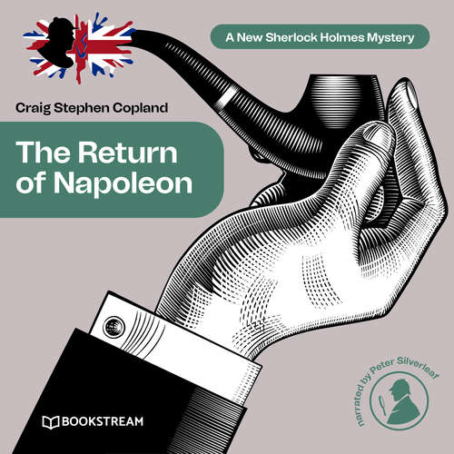 Audiobook The Return of Napoleon - A New Sherlock Holmes Mystery, Episode 35 - Sir Arthur Conan Doyle - Peter Silverleaf