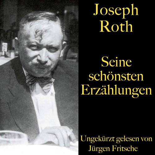 Hoerbuch Joseph Roth: Seine schönsten Erzählungen - Joseph Roth - Jürgen Fritsche