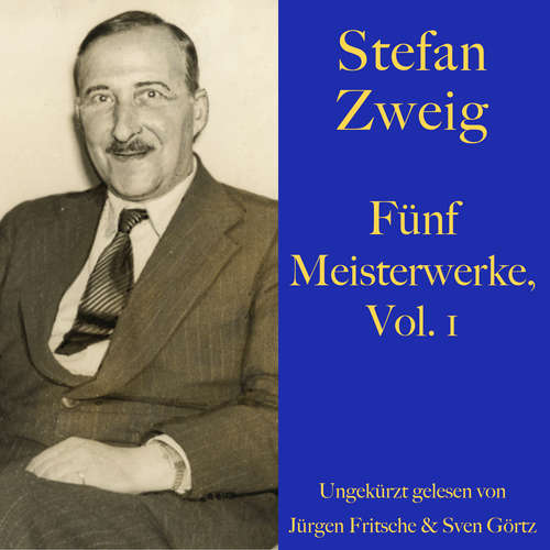 Hoerbuch Stefan Zweig: Fünf Meisterwerke, Vol. 1 - Stefan Zweig - Jürgen Fritsche