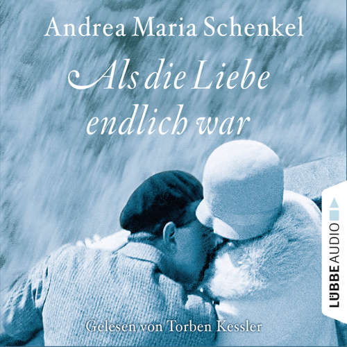 Hoerbuch Als die Liebe endlich war - Andrea Maria Schenkel - Matthias Koeberlin