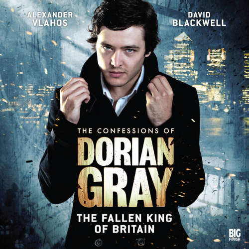Audiobook The Confessions of Dorian Gray, Series 1, 5: The Fallen King of Britain - Joseph Lidster - Alexander Vlahos Audiobook The Confessions of Dorian Gray, Series 1, 5: The Fallen King of Britain - Joseph Lidster - Alexander Vlahos