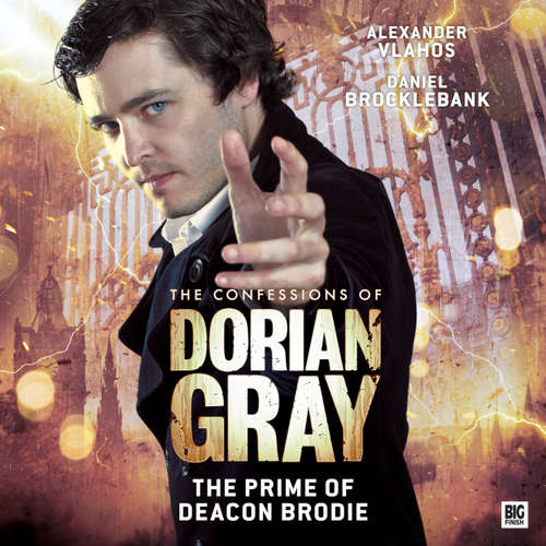 Audiobook The Confessions of Dorian Gray, Series 2, 6: The Prime of Deacon Brodie - Roy Gill - Alexander Vlahos Audiobook The Confessions of Dorian Gray, Series 2, 6: The Prime of Deacon Brodie - Roy Gill - Alexander Vlahos