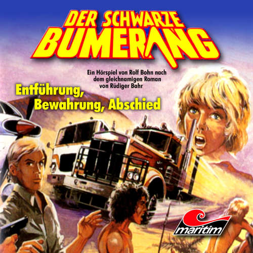 Hoerbuch Der schwarze Bumerang, Folge 3: Entführung, Bewahrung, Abschied - Rüdiger Bahr - Rolf Jülich