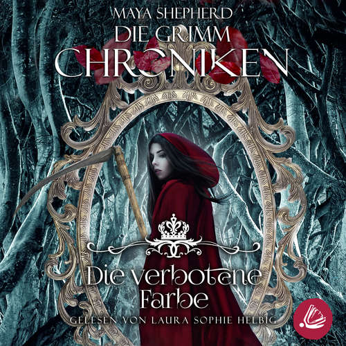 Hoerbuch Die Grimm Chroniken 9 - Die verbotene Farbe - Maya Shepherd - Laura Sophie Helbig