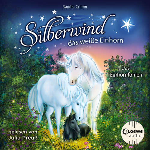 Hoerbuch Silberwind, das weiße Einhorn (Band 7) - Das Einhornfohlen - Sandra Grimm - Julia Preuß