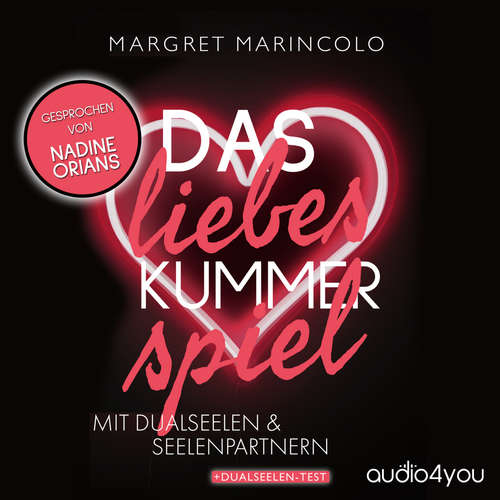 Hoerbuch Das Liebeskummer-Spiel mit Dualseelen und Seelenpartnern - Margret Marincolo - Nadine Orians