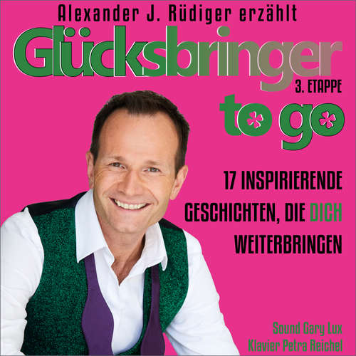 Hoerbuch Glücksbringer to go – 3. Etappe - Alexander Rüdiger - Alexander Rüdiger