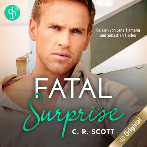Hoerbuch Fatal Surprise - C. R. Scott - Sebastian Fischer