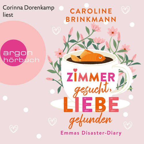 Hoerbuch Zimmer gesucht, Liebe gefunden - Emmas Disaster-Diary - Caroline Brinkmann - Corinna Dorenkamp