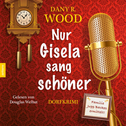 Hoerbuch Nur Gisela sang schöner - Dany R. Wood - Douglas Welbat