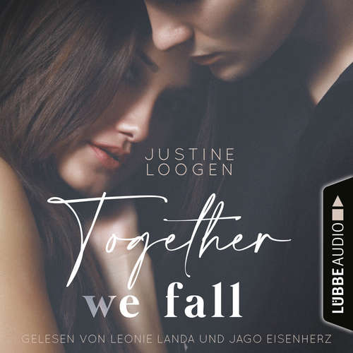 Hoerbuch Together we fall - Together-Reihe, Teil 2 - Justine Loogen - Leonie Landa
