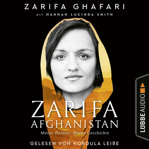 Hoerbuch Zarifa - Afghanistan - Meine Heimat. Meine Geschichte - Zarifa Ghafari - Kordula Leisse