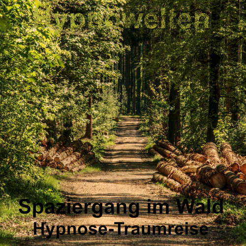 Hoerbuch Spaziergang im Wald - Hypnowelten - Michael Gorka