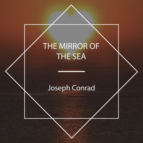 Audiobook The Mirror of the Sea - Joseph Conrad - Peter Dann