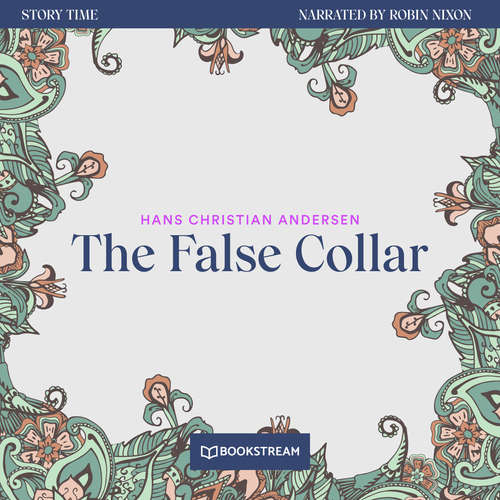 Audiobook The False Collar - Story Time, Episode 67 - Hans Christian Andersen - Robin Nixon