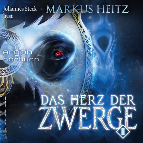 Hoerbuch Das Herz der Zwerge 2 - Markus Heitz - Johannes Steck