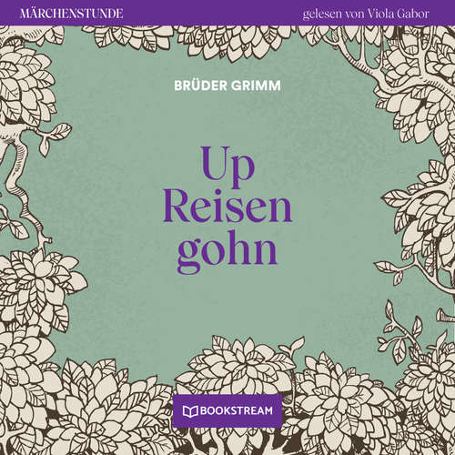 Hoerbuch Up Reisen gohn - Märchenstunde, Folge 192 - Brüder Grimm - Viola Gabor