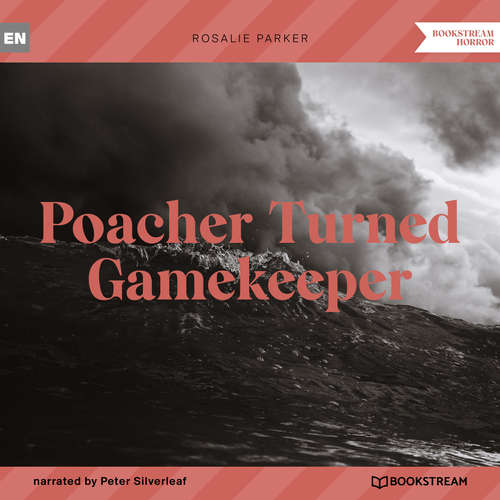 Audiobook Poacher Turned Gamekeeper - Rosalie Parker - Peter Silverleaf