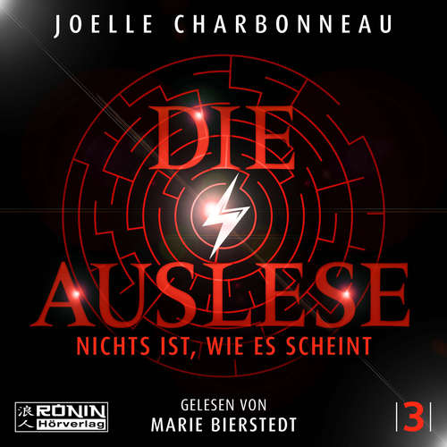 Hoerbuch Nichts ist, wie es scheint - Die Auslese, Band 3 - Joelle Charbonneau - Marie Bierstedt