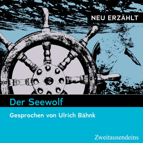 Hoerbuch Der Seewolf - neu erzählt - Jack London - Ulrich Bähnk