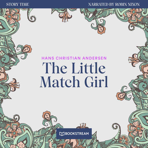Audiobook The Little Match Girl - Story Time, Episode 71 - Hans Christian Andersen - Robin Nixon