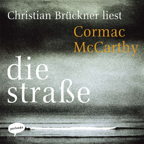 Hoerbuch Die Straße - Cormac McCarthy - Christian Brückner