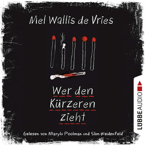 Hoerbuch Wer den Kürzeren zieht - Mel Wallis de Vries - Marylu Poolman