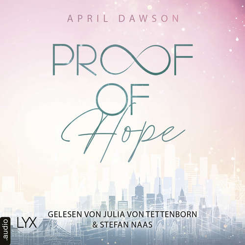 Hoerbuch Proof of Hope - Proof-of-Love-Reihe, Teil 1 - April Dawson - Julia von Tettenborn