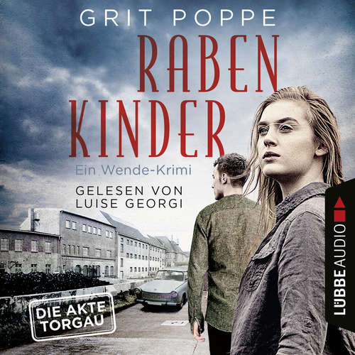 Hoerbuch Rabenkinder - Ein Wende-Krimi - Grit Poppe - Luise Georgi