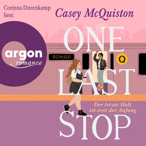 Hoerbuch One Last Stop - Der letzte Halt ist erst der Anfang - Casey McQuiston - Corinna Dorenkamp